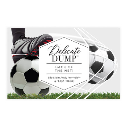 Delicate Dump 4oz Back of the Net!