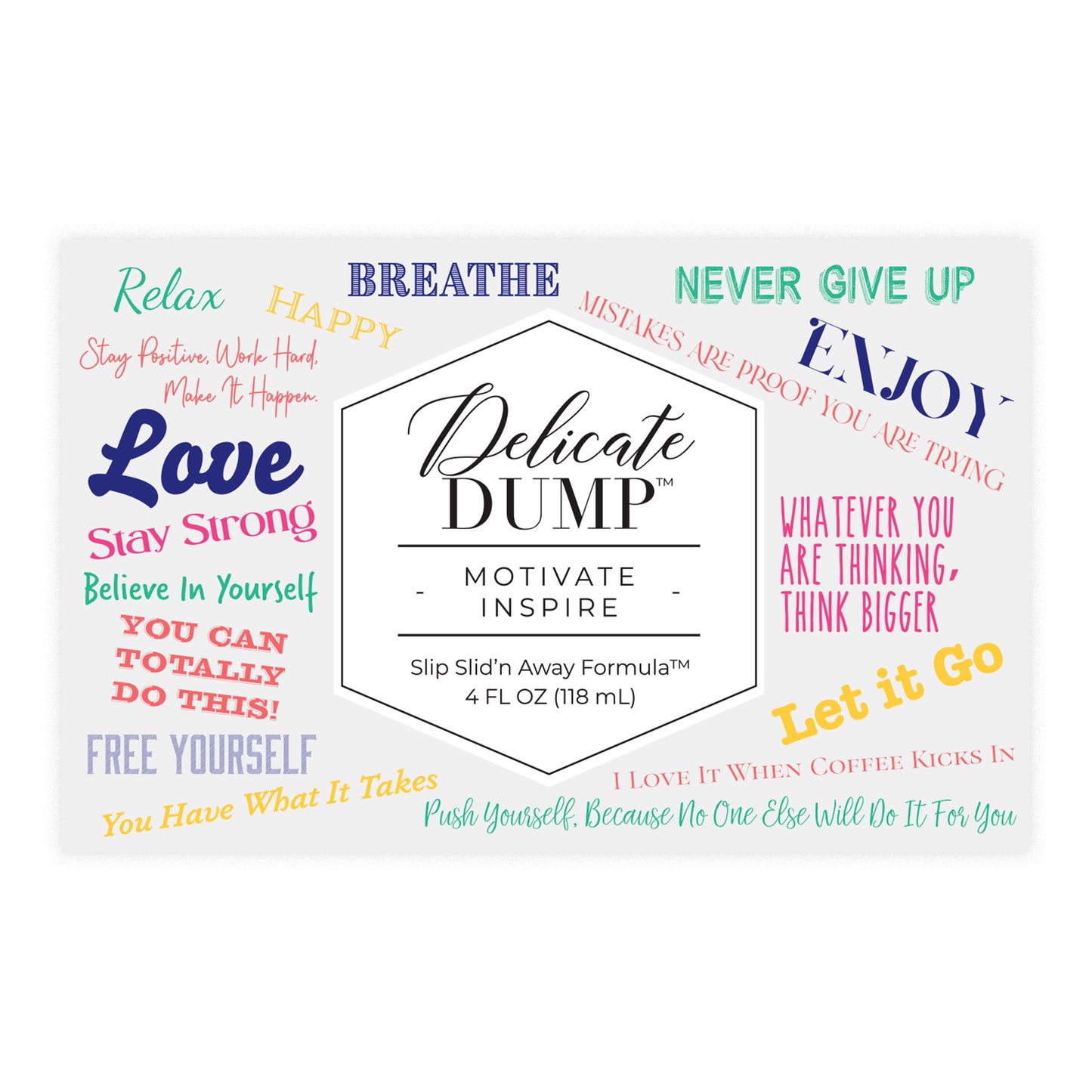 Delicate Dump 4oz Motivate Inspire